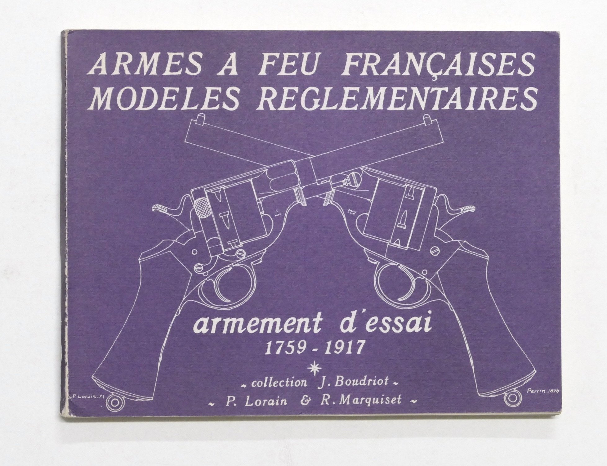 Militaria - J. Boudriot - Armes a feu francaises 1759 . 1917 - ed. 1971 ...