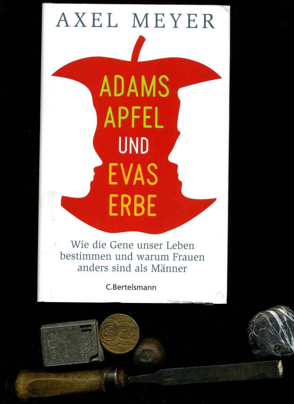 Adams Apfel und Evas Erbe: Wie die Gene unser Leben bestimmen und warum Frauen anders sind als Männer. - Axel Meyer