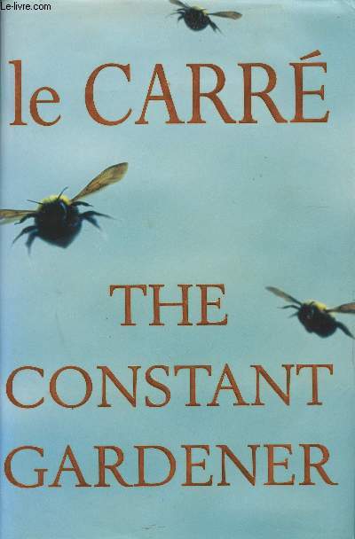 The constant gardener - Le Carré John