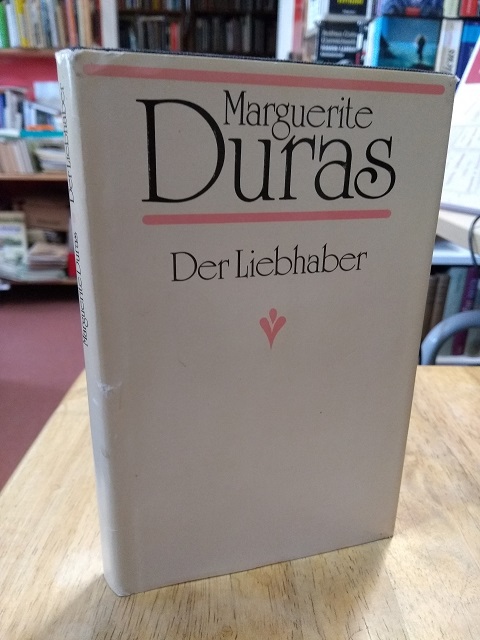 Der Liebhaber. Aus dem Französischen von Ilma Rakusa. - Duras, Marguerite,