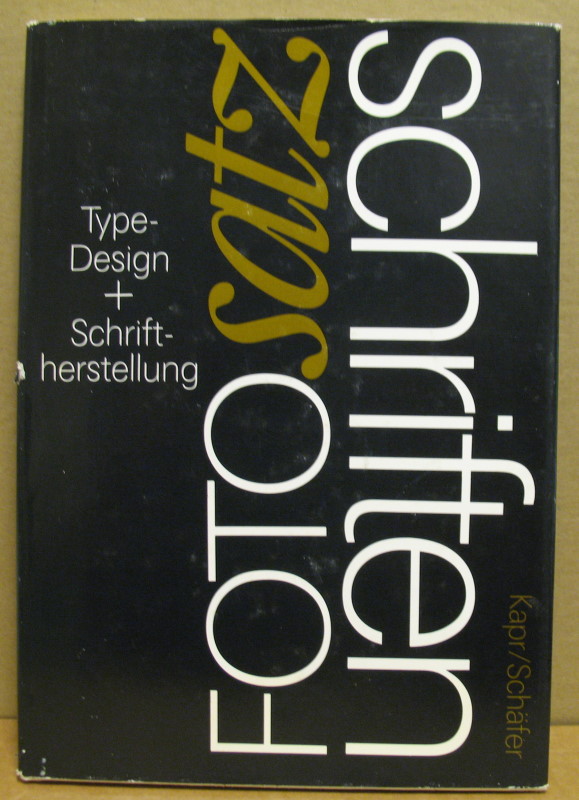 Fotosatzschriften. Type-, Design und Schriftherstellung. - Kapr, Albert / Schäfer, Detlef