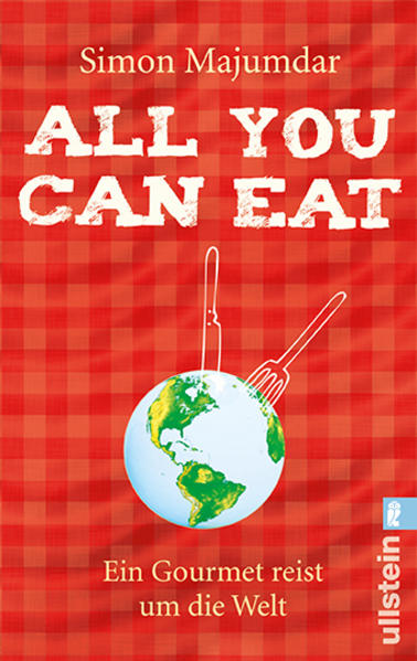 All you can eat: Ein Gourmet reist um die Welt - Majumdar, Simon