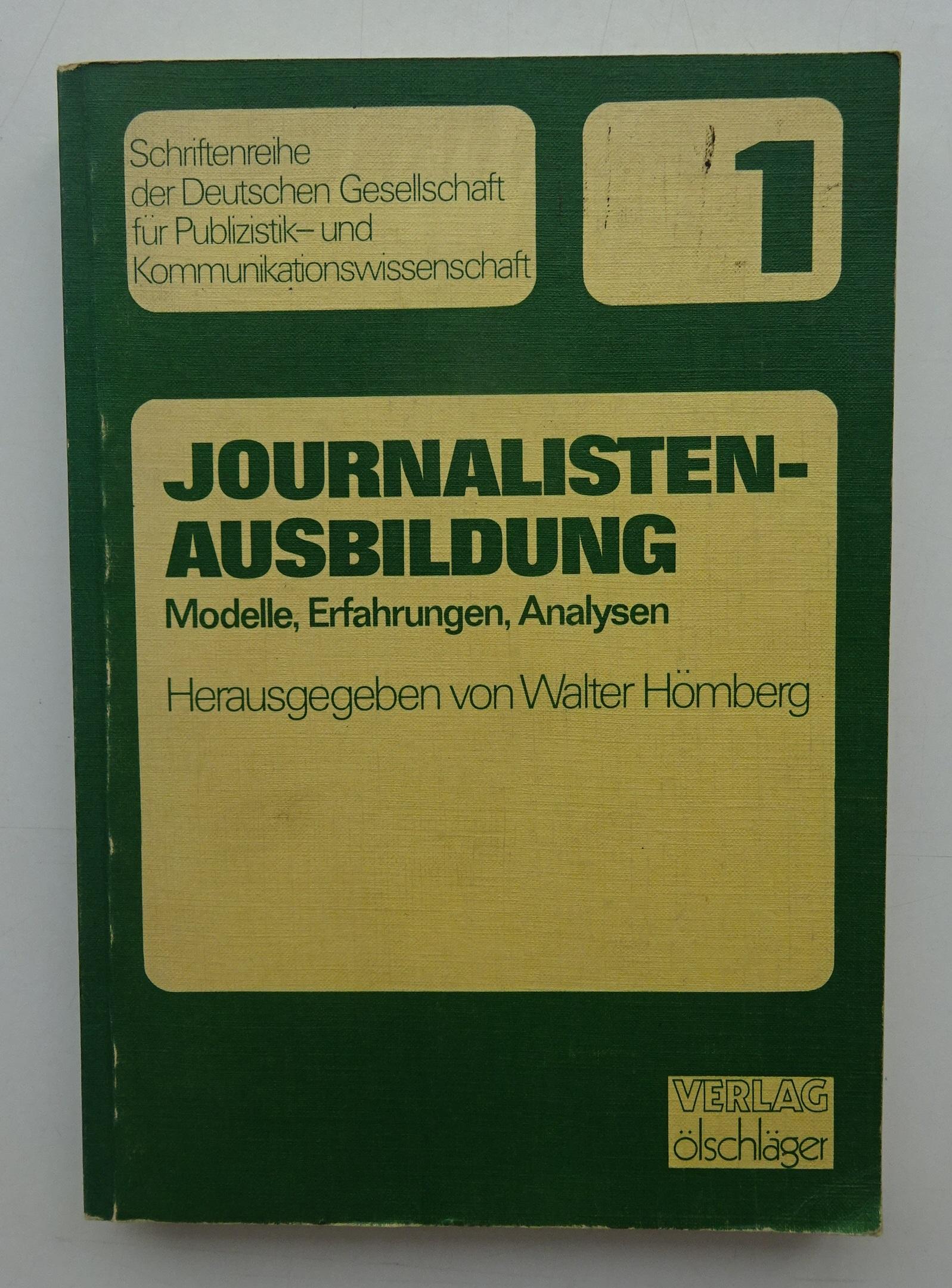 Journalisten-Ausbildung. Modelle, Erfahrungen, Analysen. - Hömberg, Walter (Hg.)