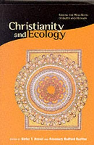 Christianity & Ecology - Seeking the Well-Being o (Religions of the World and Ecology, 3) - Hessel, Dieter T. and Rosemary Radford Ruether