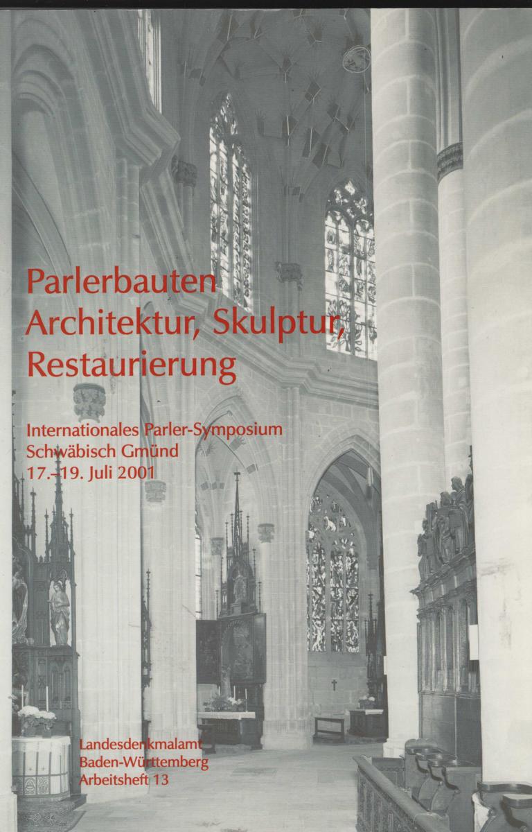 Parlerbauten - Architektur, Skulptur, Restaurierung. Internationales Parler-Symposium, Schwäbisch Gmünd, 17.- 19. Juli 2001. Redaktion: Richard Strobel und Annette Siefert unter Mitarbeit von Klaus Jürgen Herrmann. (= Landesdenkmalamt Baden-Württemberg: Arbeitsheft 13). - Parks, Tim