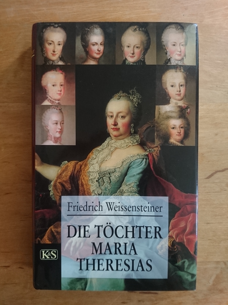 Die Töchter Maria Theresias - Weissensteiner, Friedrich