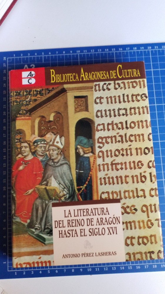 La Literatura Del Reino De Aragon Hasta El Siglo Xvi - Antonio Perez Lasheras