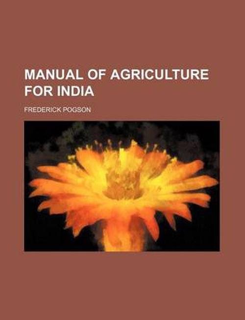 Manual of Agriculture for India (Paperback) - Frederick Pogson