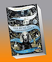 Der Hund des Zeitreisenden: Roman : Roman - Damian Dibben
