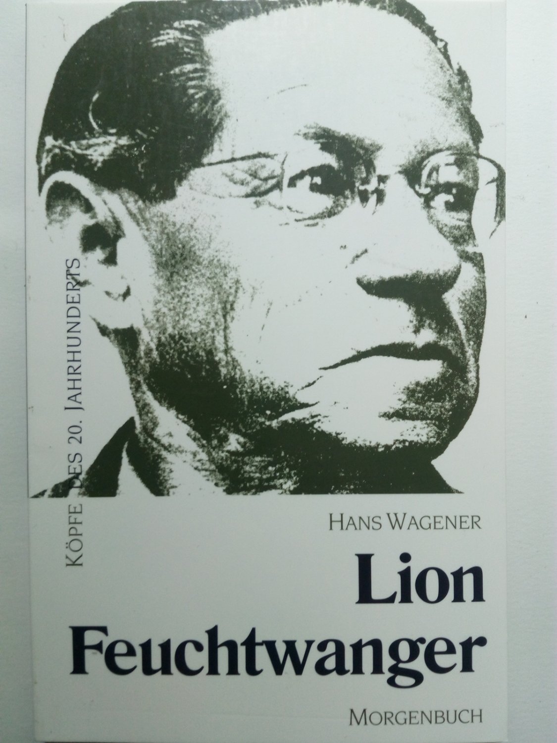 Lion Feuchtwanger. Köpfe des XX. Jahrhunderts - Wagener, Hans