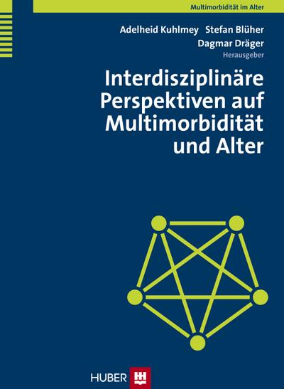 Interdisziplinäre Perspektiven auf Multimorbidität und Alter - Adelheid Kuhlmey