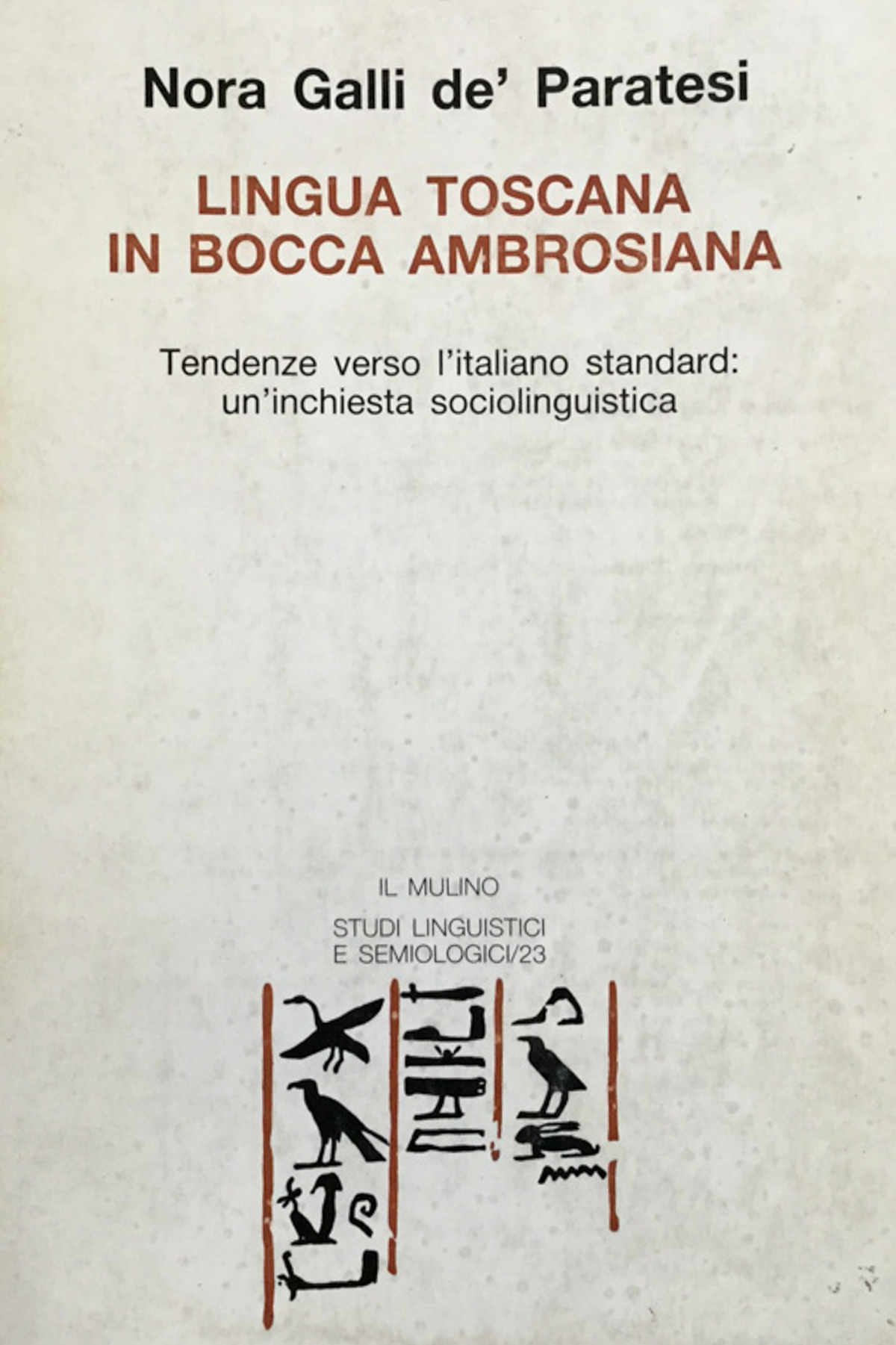 Lingua toscana in bocca ambrosiana - Galli de' Pratesi, Nora