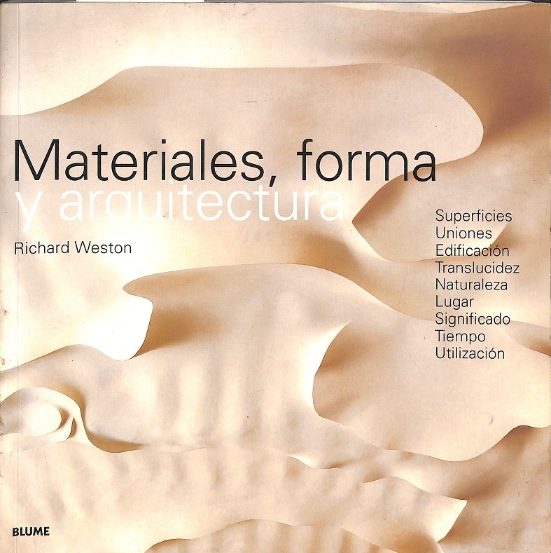 MATERIALES, FORMA Y ARQUITECTURA. - WESTON, RICHARD