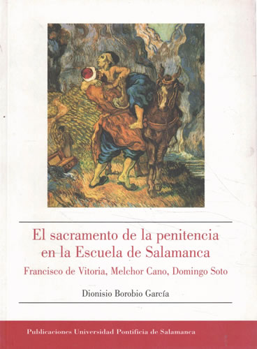 El sacramento de la penitencia en la Escuela de Salamanca - Borobio García, Dionisio