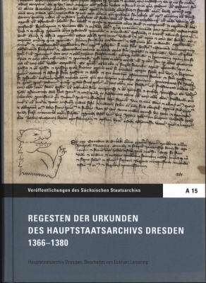 Regesten der Urkunden des Hauptstaatsarchivs Dresden 1366-1380 (Veröffentlichungen des Sächsischen Staatsarchivs: Reihe A) (Veröffentlichungen des . Editionen und Fachbeiträge) - Hauptstaatsarchiv Dresden