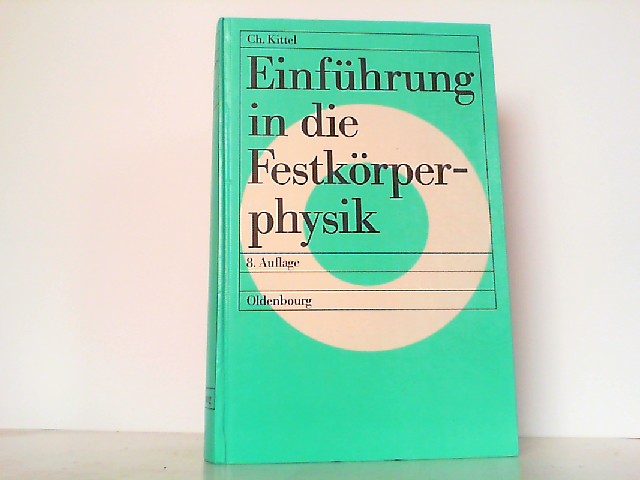 Einführung in die Festkörperphysik. - Kittel, Charles