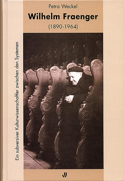 Wilhelm Fraenger : (1890-1964) ; ein subversiver Kulturwissenschaftler zwischen den Systemen. (=Schriftenreihe des Wilhelm-Fraenger-Instituts Potsdam ; Bd. 1). - Weckel, Petra
