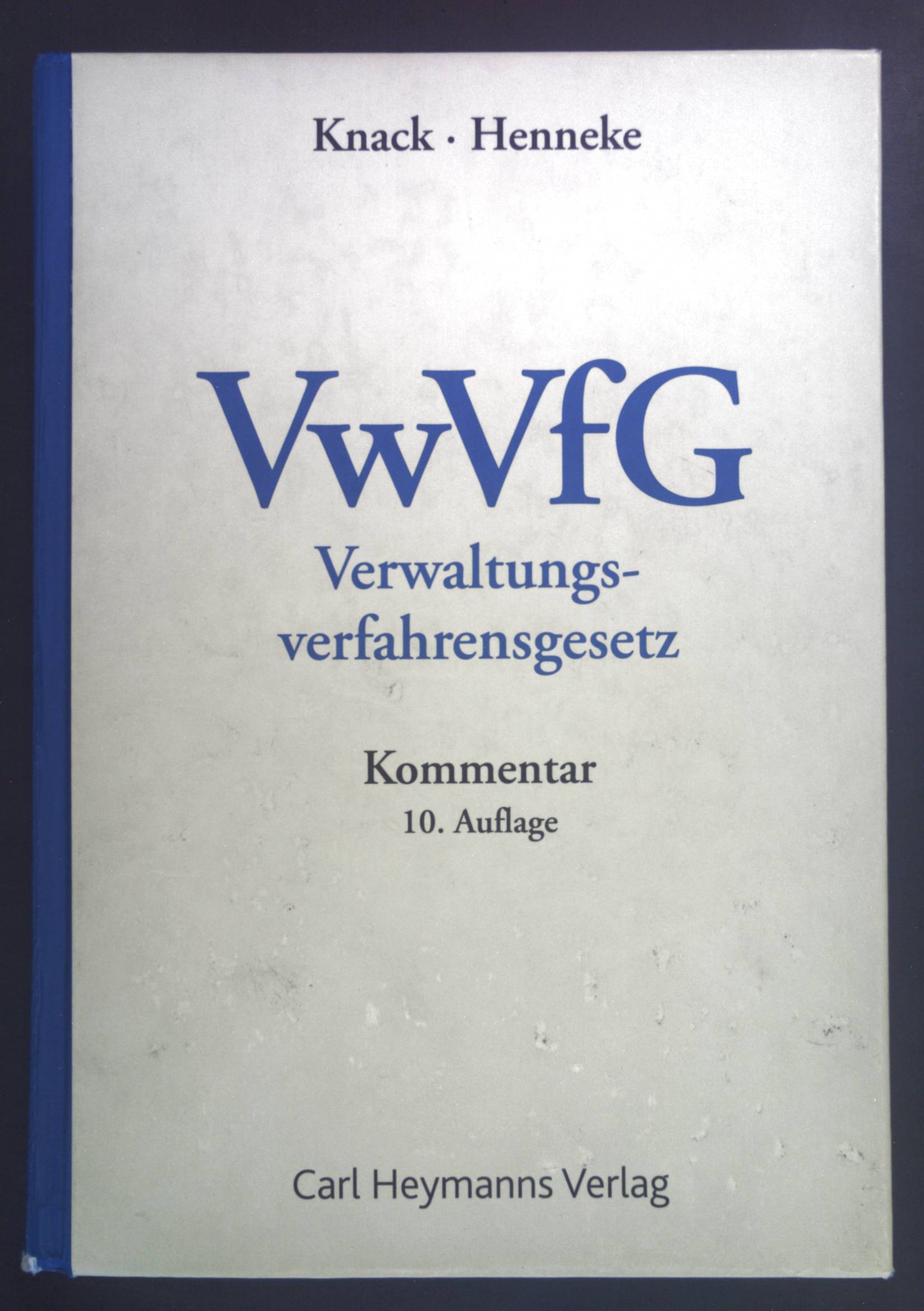 Verwaltungsverfahrensgesetz : (VwVfG) : Kommentar. - Knack, Hans-Joachim und Hans-Günter Henneke