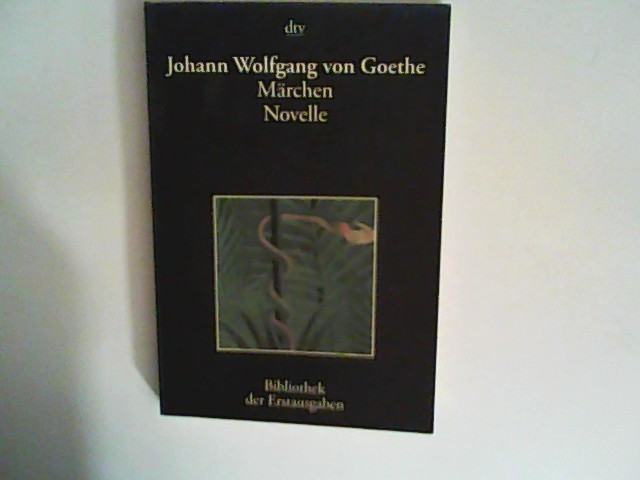 Mährchen. Novelle: - Goethe, Johann Wolfgang von