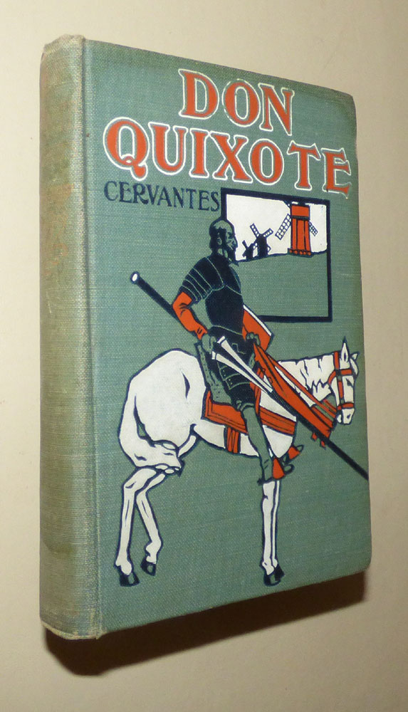 THE CHILD'S DON QUIXOTE: Being the Adventures of Don Quixote Retold for ...