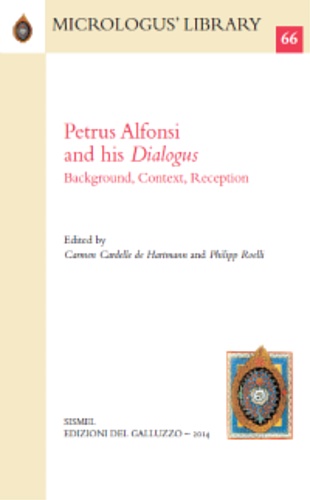 Petrus Alfonsi and his Dialogus. Background, Context, Reception.