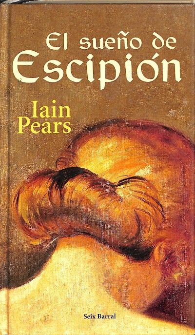 EL SUEÑO DE ESCIPIÓN. - PEARS, IAIN