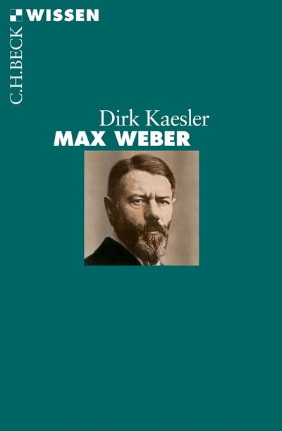 Max Weber (Beck'sche Reihe) - Dirk Kaesler