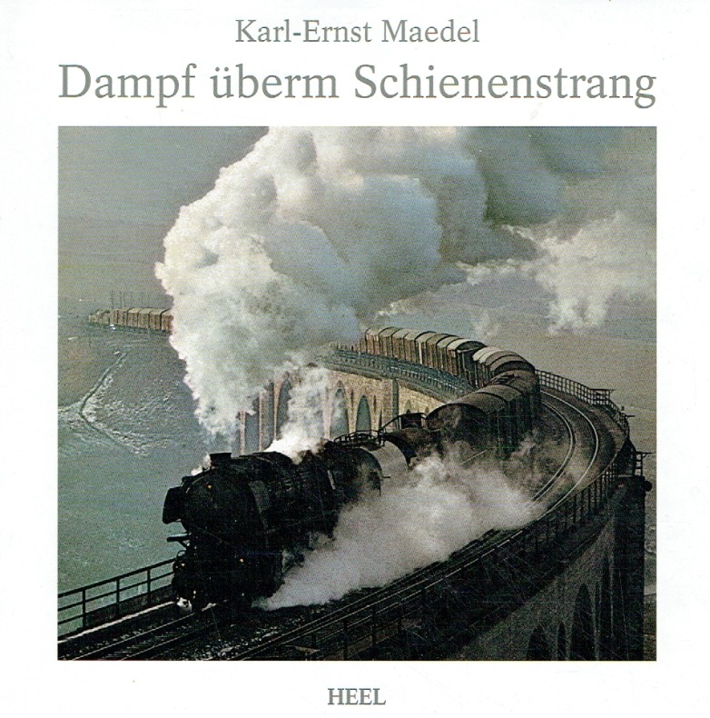Dampf überm Schienenstrang. - Karl E. Maedel