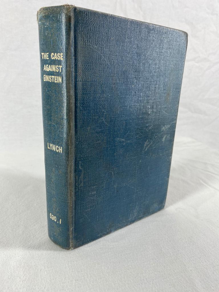 The Case Against Einstein by Arthur Lynch: Good Hardcover (1933) 1st ...
