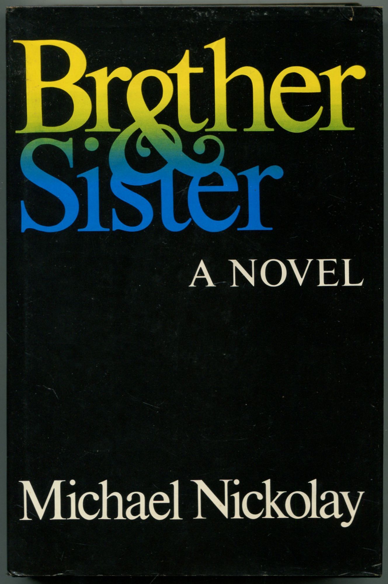 [Signed] [First Edition] Brother & Sister NICKOLAY, Michael [Used - Fine] [Hardcover]