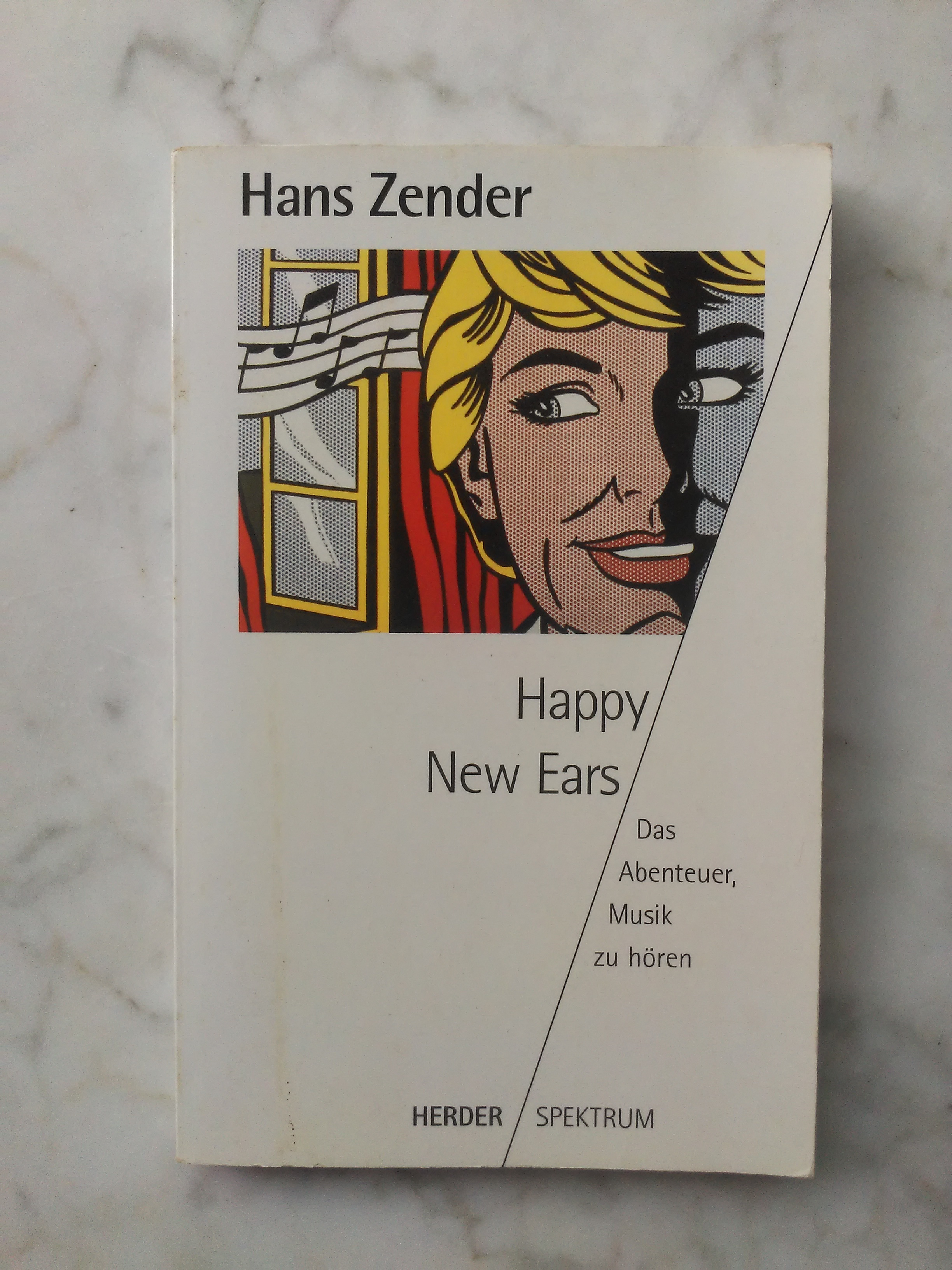 Happy new ears : [das Abenteuer, Musik zu hören]. Herder-Spektrum ; Bd. 4049 - Zender, Hans