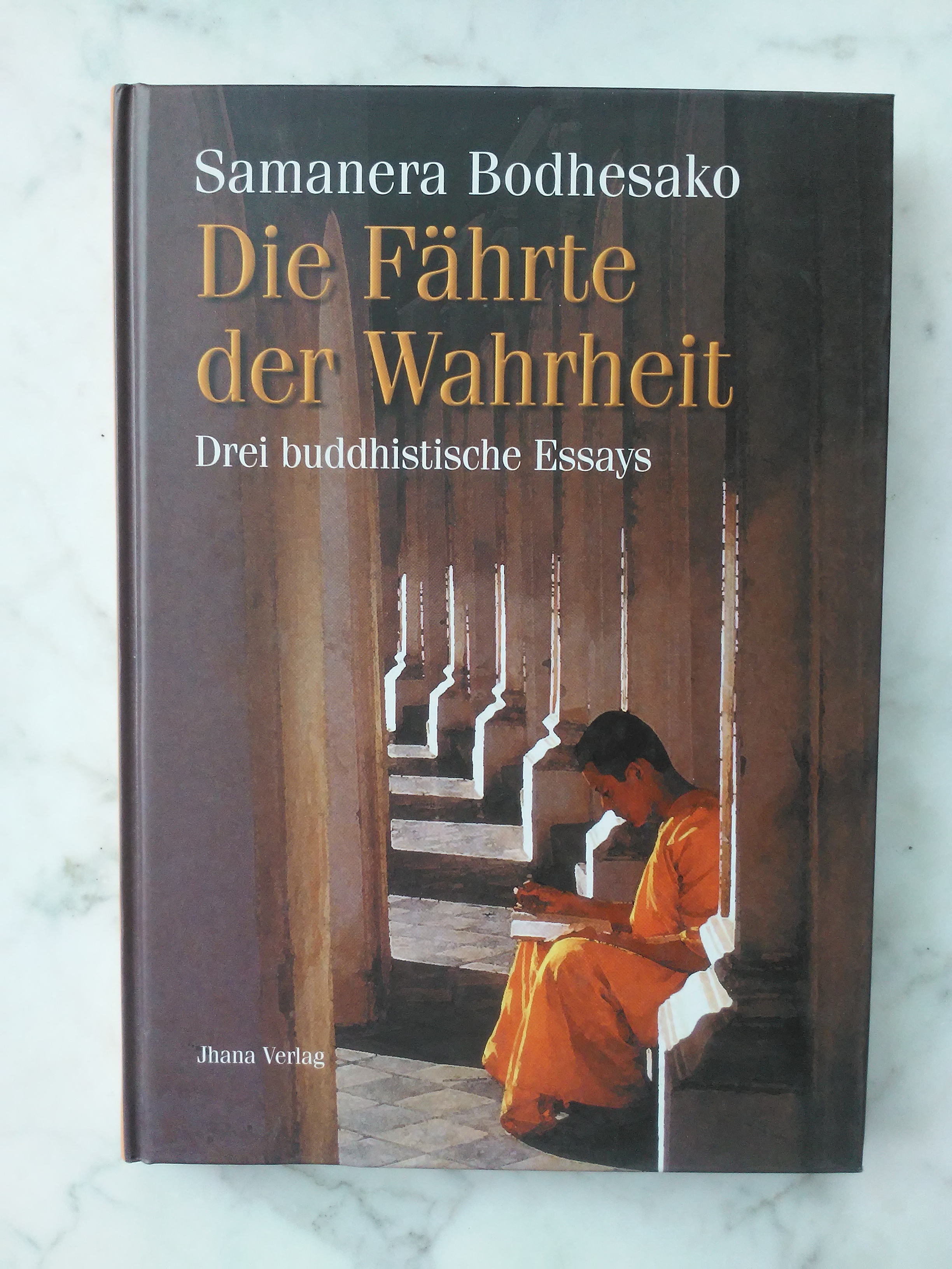 Die Fährte der Wahrheit : drei buddhistische Essays. Samanera. Aus dem Amerikan. von Kay Zumwinkel - Bodhesako