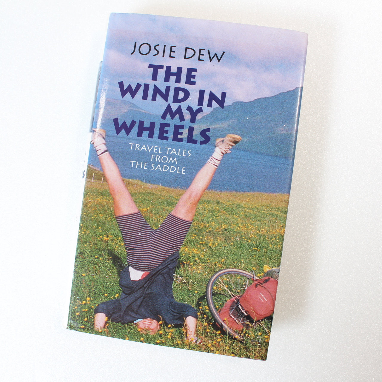 The Wind in My Wheels: Travel Tales from the Saddle by Dew, Josie - Dew, Josie