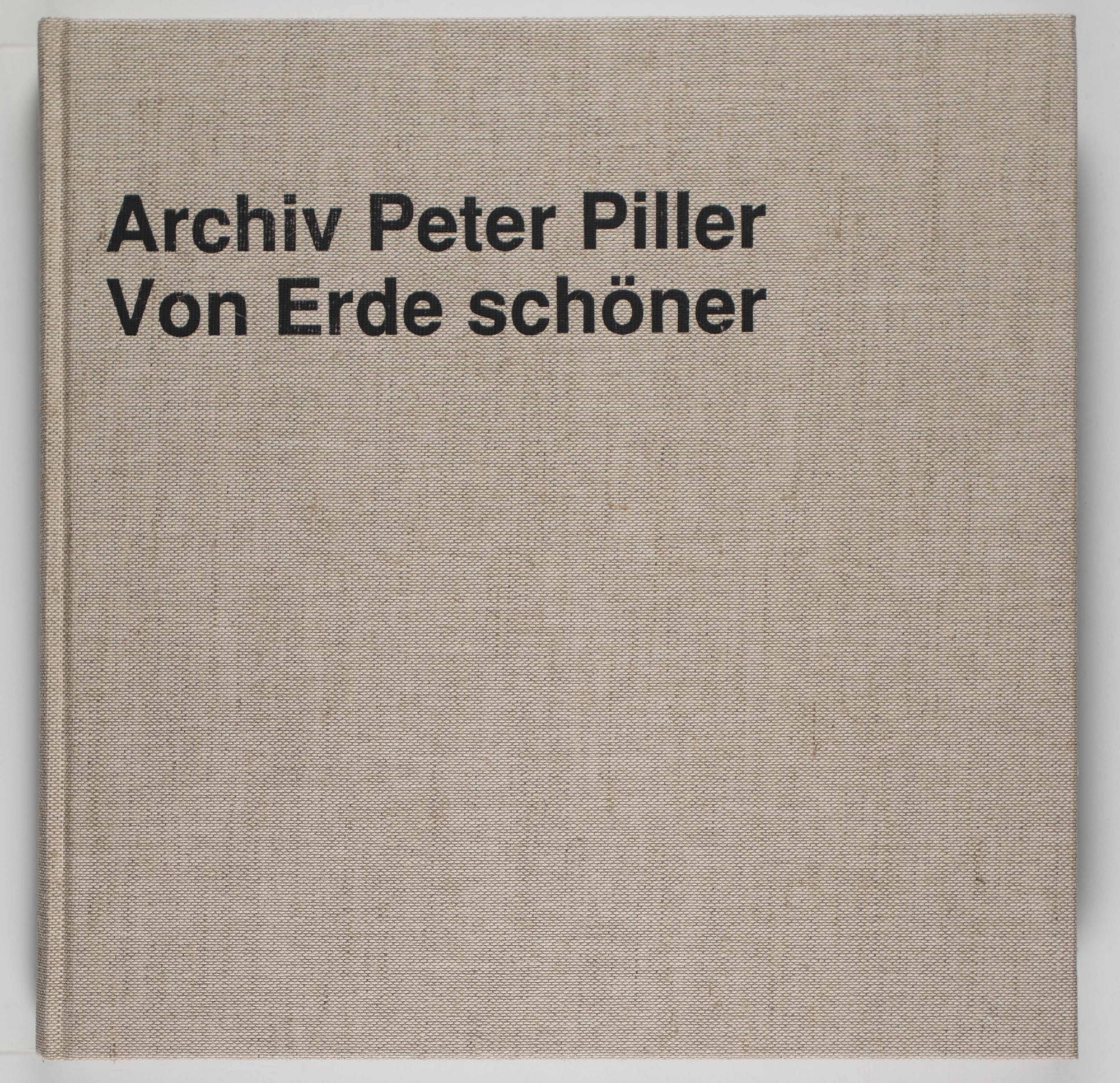 Archiv Peter Keller: Von Erde schöner (Archive Peter Piller: From