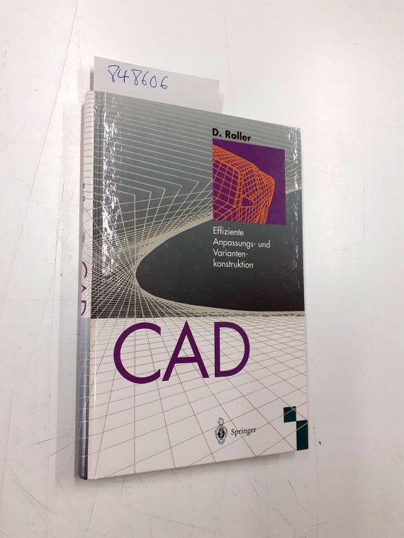 CAD: Effiziente Anpassungs- und Variantenkonstruktion - Roller, Dieter