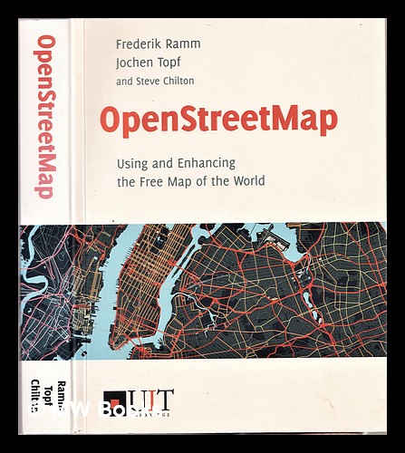 OpenStreetMap : using and enhancing the free map of the world / Frederik Ramm, Jochen Topf and Steve Chilton - Ramm, Frederik