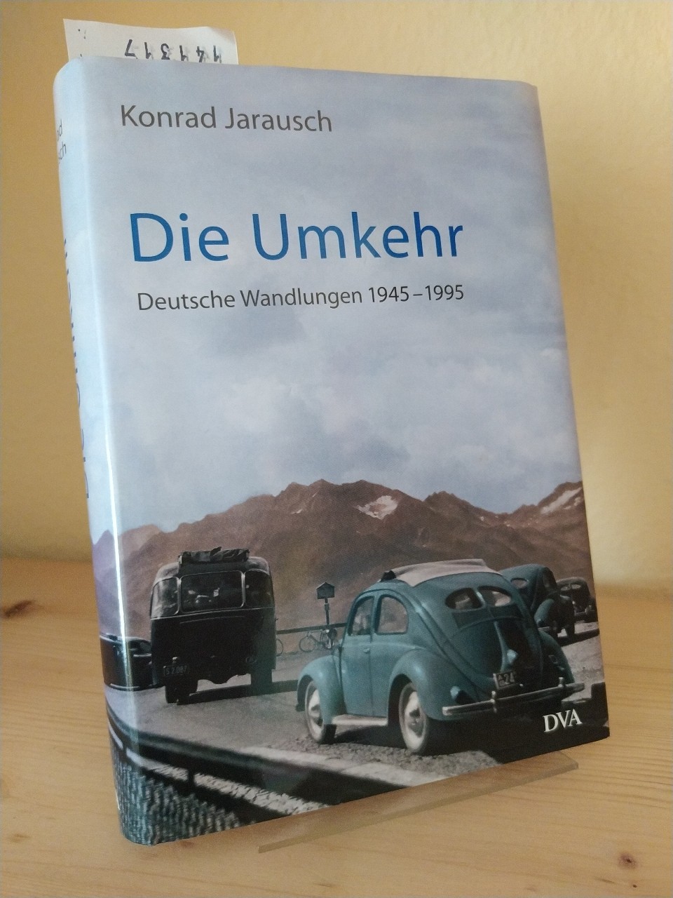 Die Umkehr. Deutsche Wandlungen 1945-1995. [Von Konrad H. Jarausch]. - Jarausch, Konrad H.