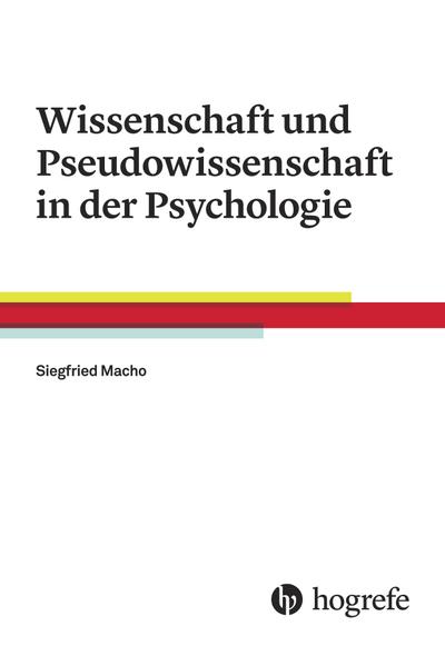 Wissenschaft und Pseudowissenschaft in der Psychologie - Siegfried Macho