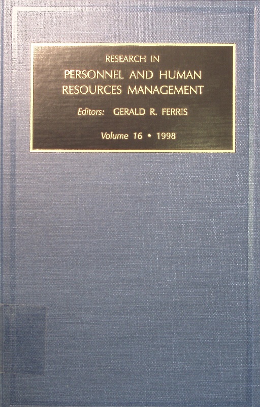 Research in personnel and human resources management a research annual. - 16 - Gerald R. Ferris