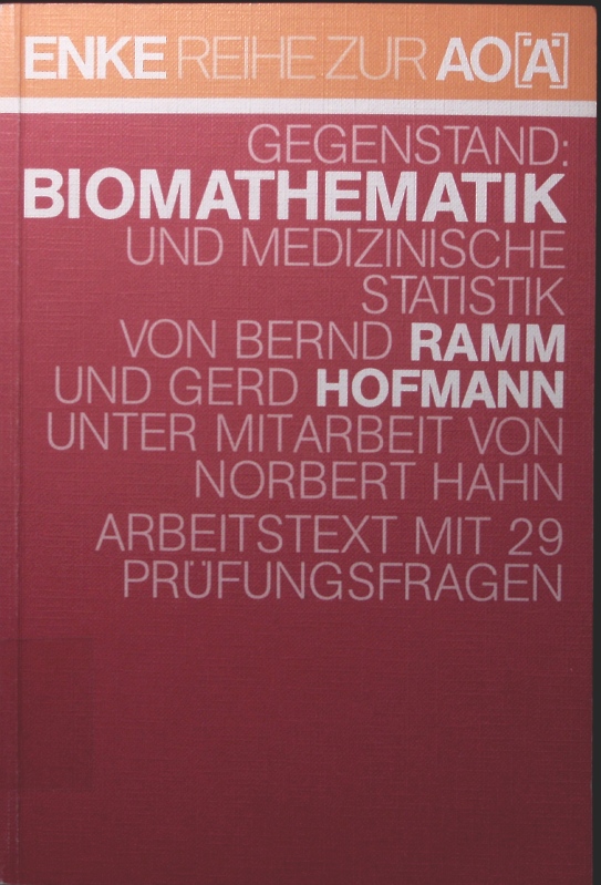 Biomathematik und medizinische Statistik von Bernd Ramm u. Gerd Hofmann. Unter Mitarb. von Norbert Hahn / Enke-Reihe zur AO, Ä - Ramm, Bernd und Gerd Hofmann,