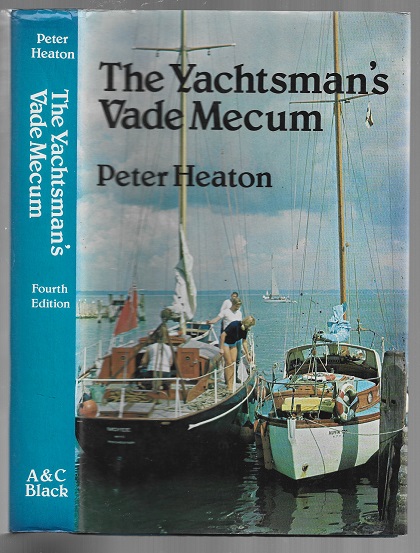 The Yachtsman's Vade Mecum. 4th Edition - Heaton, Peter