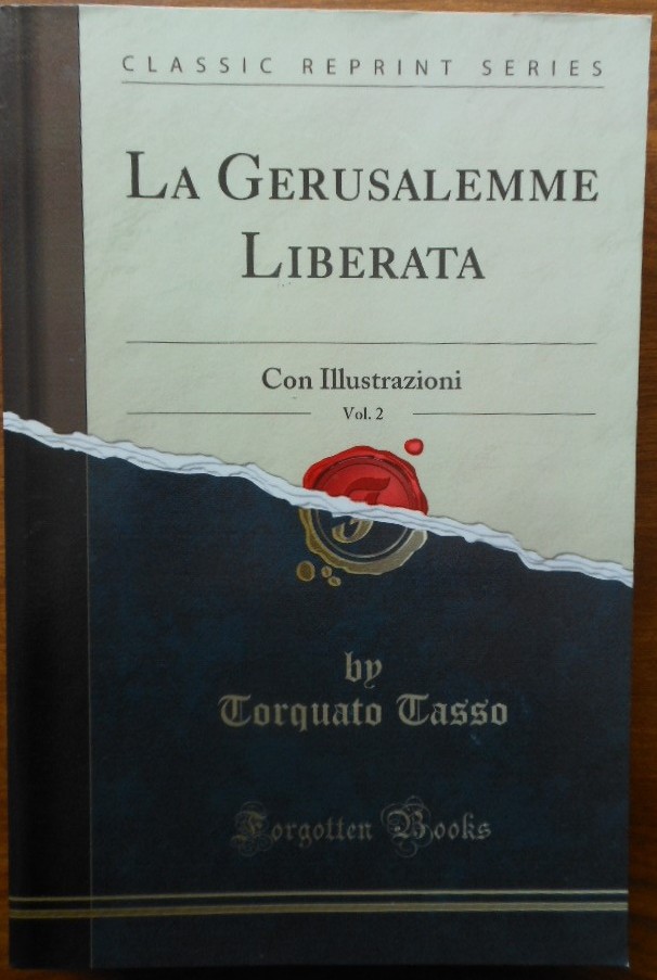 La Gerusalemme Liberata, Vol. 2: Con Illustrazioni (Classic Reprint) (Italian Edition) - Tasso, Torquato