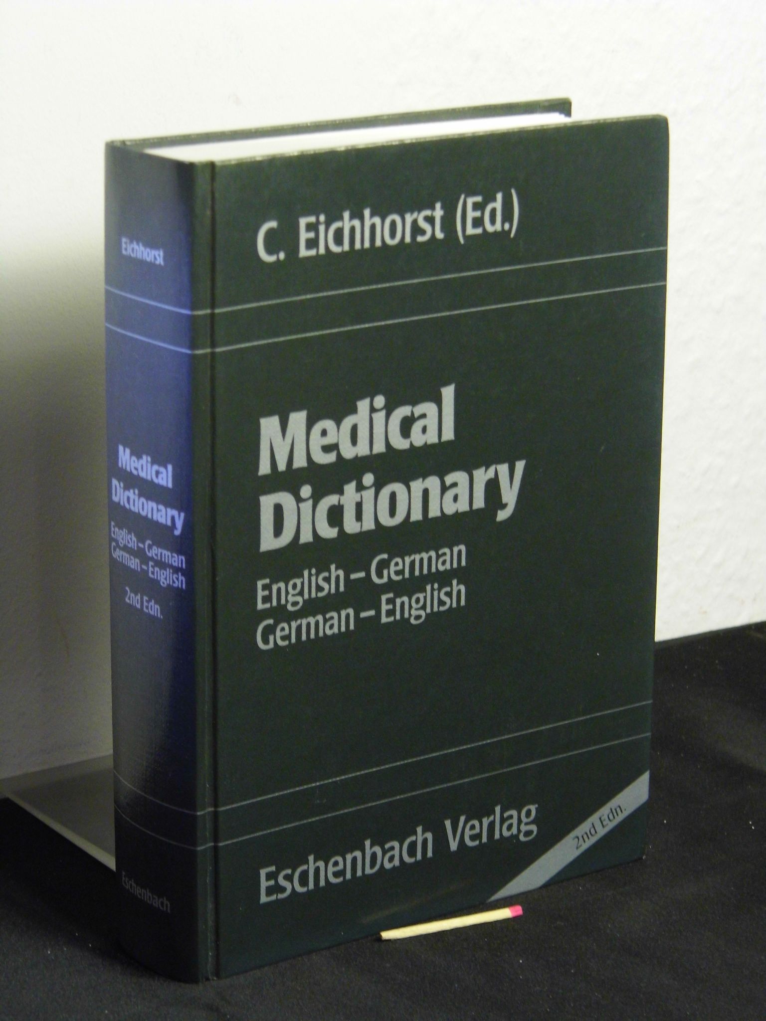 Medical dictionary English-German, German-English = Medicinisches Wörterbuch englisch-deutsch, deutsch-englisch - - Eichhorst, C. (Herausgeber) -