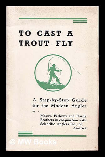 "TO CAST A TROUT FLY" PUBLISHED BY HARDY AND FARLOW'S USED TO ADVERTISE 