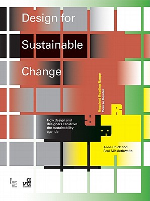Design for Sustainable Change: How Design and Designers Can Drive the Sustainability Agenda (Paperback or Softback) - Chick, Anne