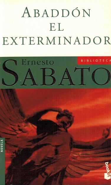 Abaddón el exterminador. - Sábato, , Ernesto [Argentina, 1911-2011]