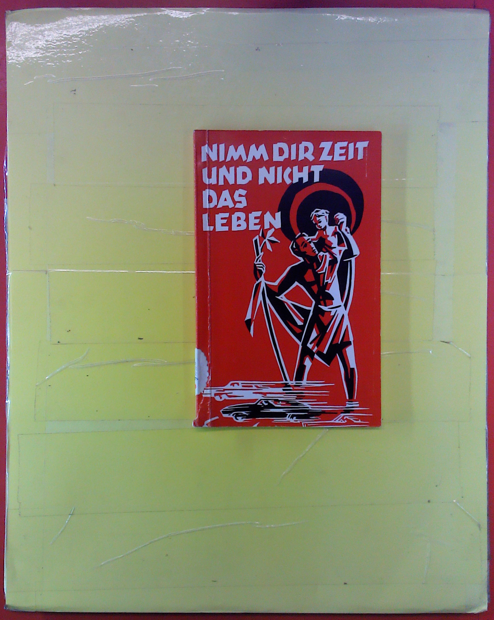 Nimm dir Zeit und nicht das Leben von P.Joh.Ev. Gehrer good (1963