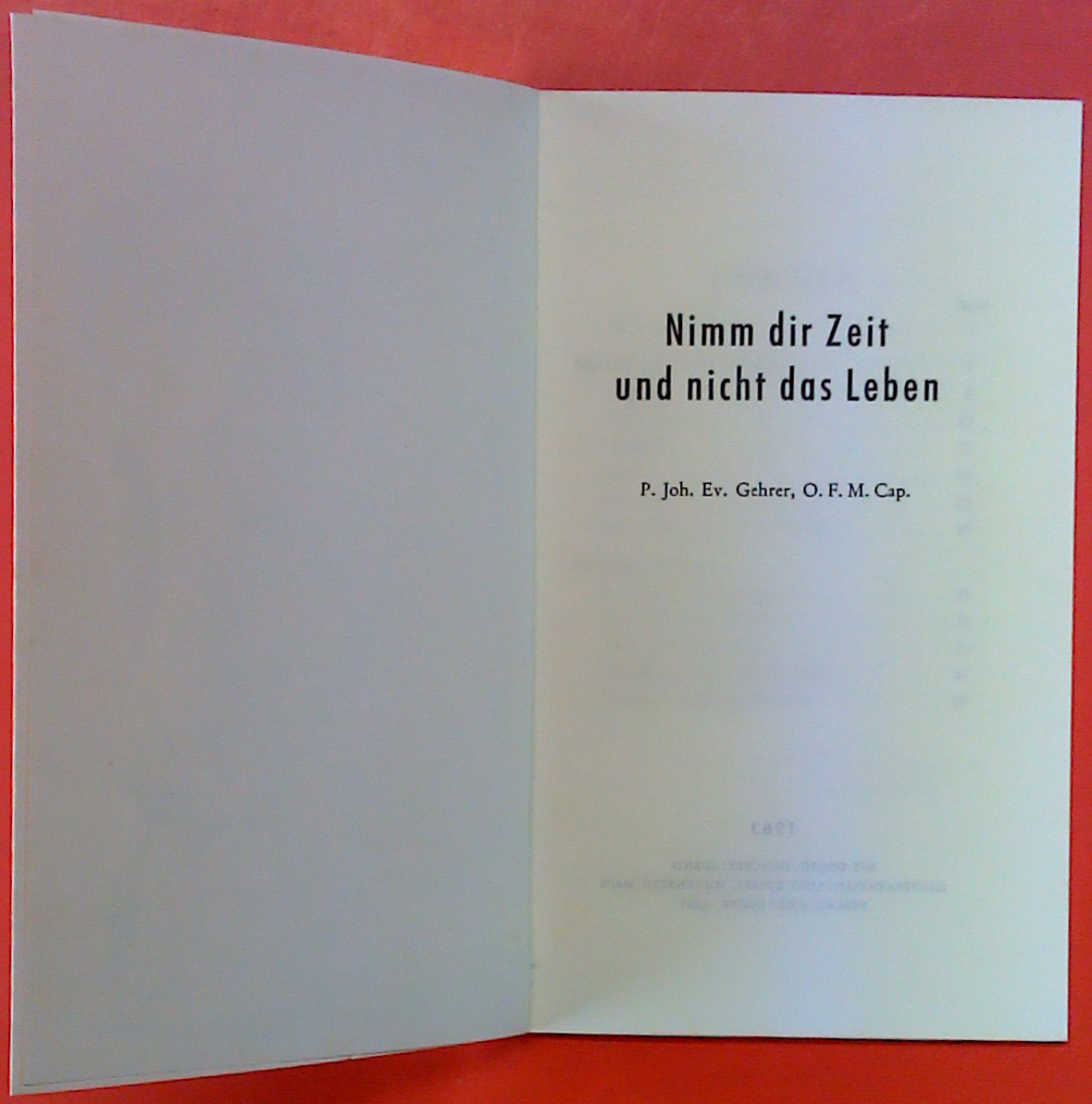 Nimm dir Zeit und nicht das Leben von P.Joh.Ev. Gehrer good (1963