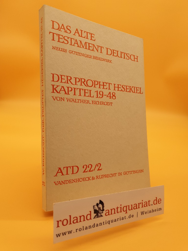 Das Alte Testament deutsch; Teil: Teilbd. 22., Der Prophet Hesekiel. übers. und erklärt von Walther Eichrodt / 2., Kapitel 19 - 48 - Eichrodt, Walther (Mitwirkender)