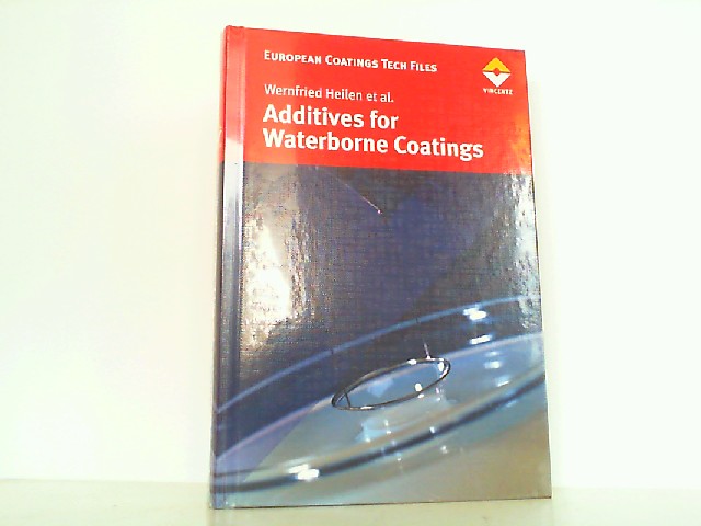 Additives for Waterborne Coatings (European Coatings Tech Files). - Heilen, Wernfried